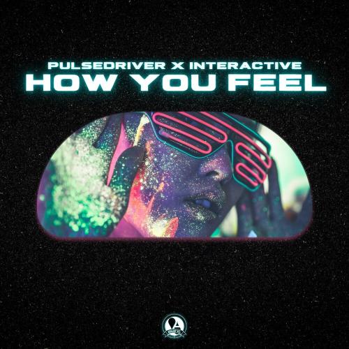 Pulsedriver & Interactive - How You Feel