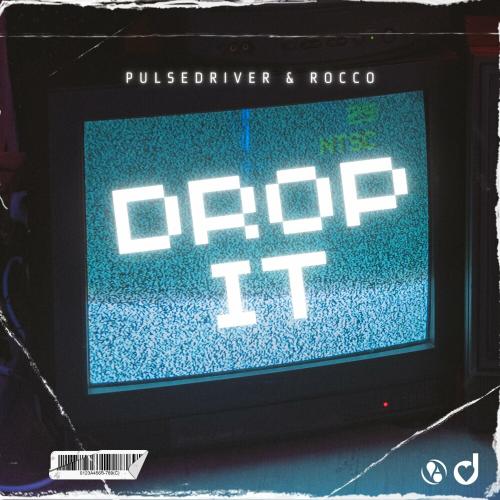 Pulsedriver & Rocco - Drop It