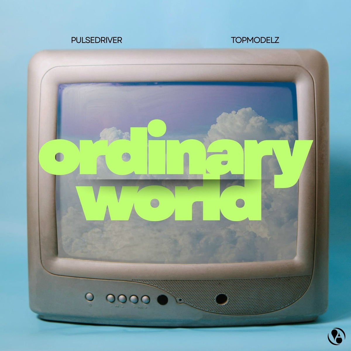 Ordinary World - Pulsedriver, Topmodelz