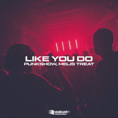 Punkshow feat. Melis Treat - Like You Do