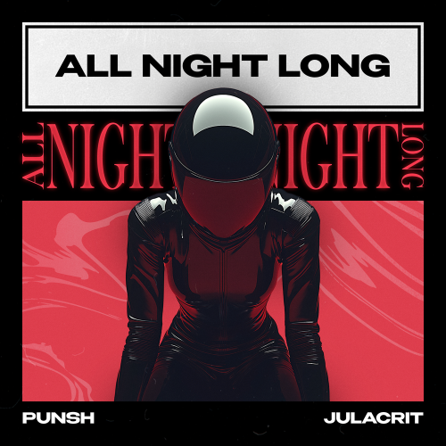 All Night Long - PUNSH, Julacrit