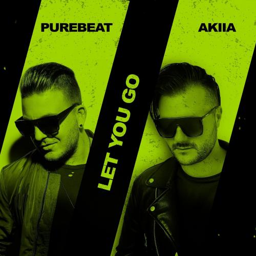 Let You Go - Purebeat & Akiia