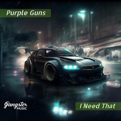 Purple Guns - I Need That