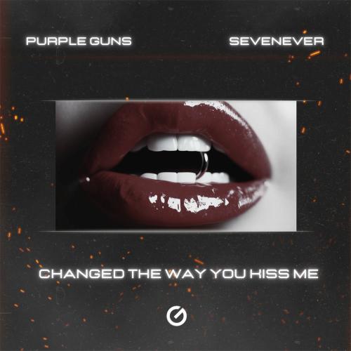Purple Guns & SevenEver - Changed The Way You Kiss Me
