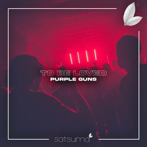 To Be Loved - Purple Guns