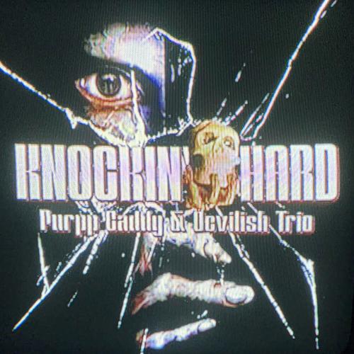 Purpp Caddy, Devilish Trio - Knockin' Hard