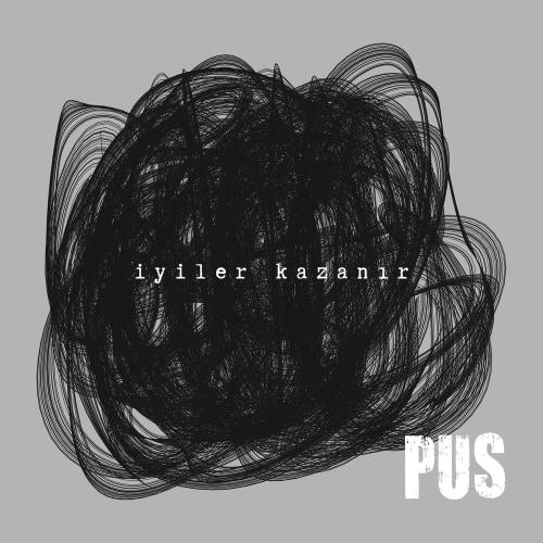 Pus - İyiler Kazanır