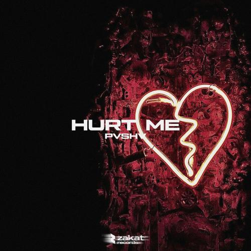Hurt Me - PVSHV