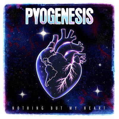 Nothing but My Heart - Pyogenesis