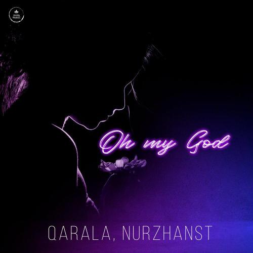 Qarala, Nurzhanst - Oh My God
