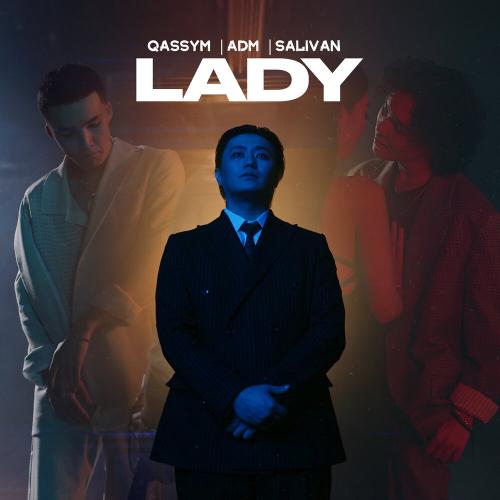 Qassym, ADM, Salivan - Lady