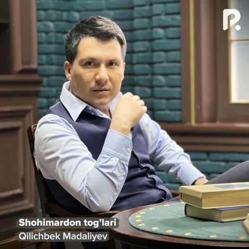 Qilichbek Madaliyev - Shohimardon Tog'lari