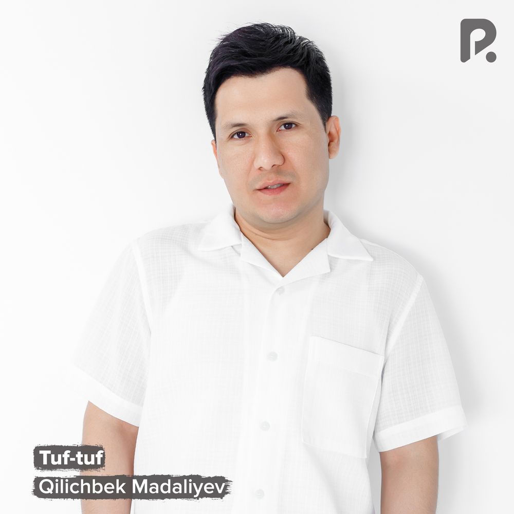 Tuf-tuf - Qilichbek Madaliyev