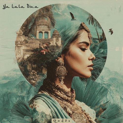 Qodës - Ya Lala Bina