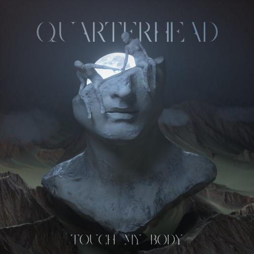 Touch My Body - Quarterhead