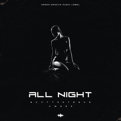 QUATTROTEQUE & Amser - All Night