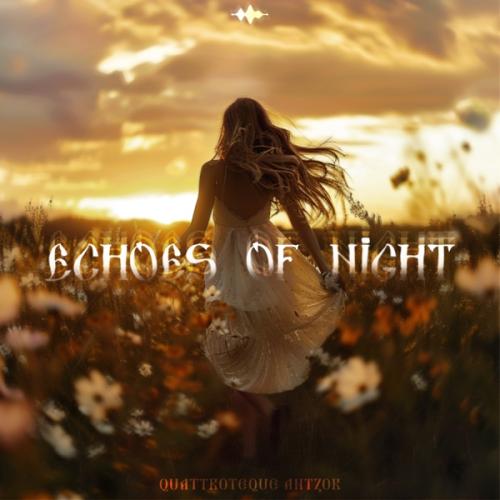 QUATTROTEQUE & Antzor - Echoes of Night