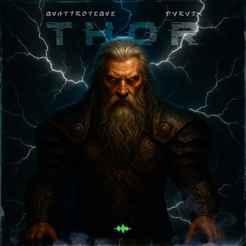 QUATTROTEQUE & DVRVIX - Thor