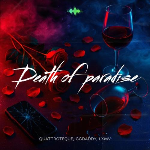 QUATTROTEQUE, GGDADDY & LXMV - Death of Paradise