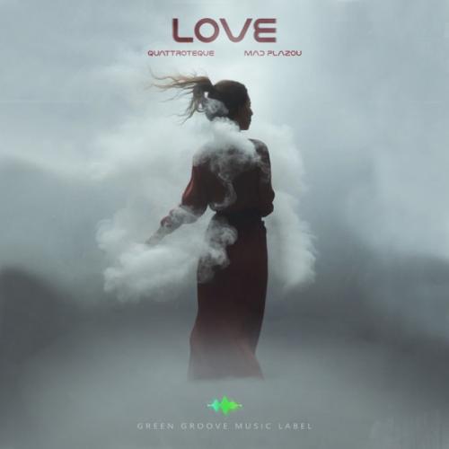 Love - QUATTROTEQUE & Mad Plazou
