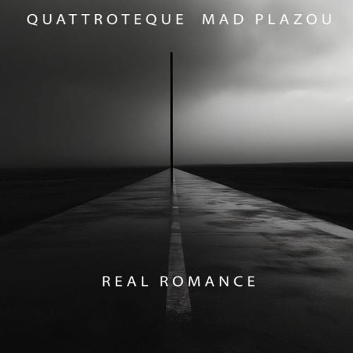 QUATTROTEQUE & Mad Plazou - Real Romance