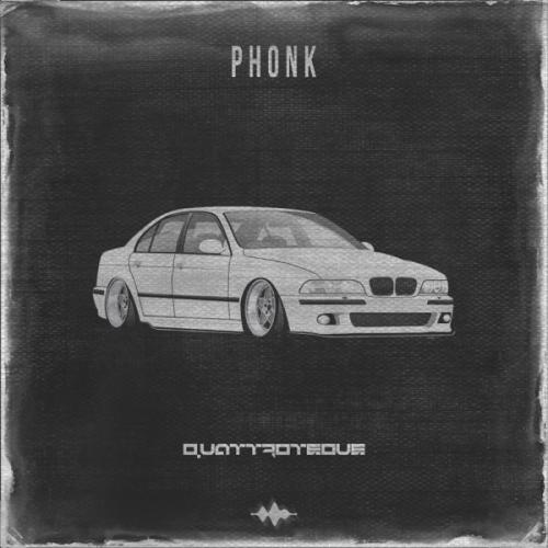 QUATTROTEQUE - Phonk