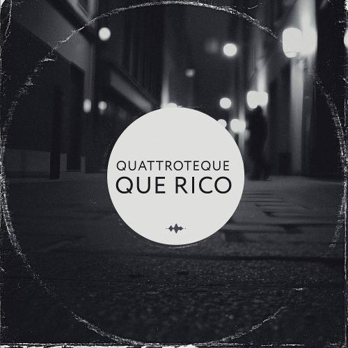 Que Rico - QUATTROTEQUE