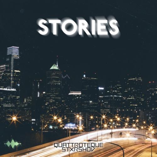QUATTROTEQUE & STXRSHOV - Stories