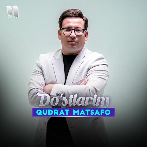 Do'stlarim - Qudrat Matsafo