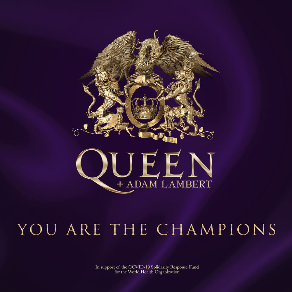 You Are The Champions (In Support Of The Covid-19 Solidarity Response Fund) - Queen & Adam Lambert