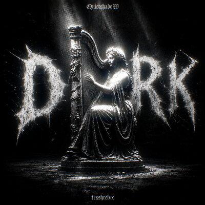 quietshadow, trxshrelvx - DARK