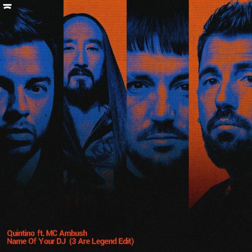 Quintino & 3 Are Legend feat. Mc Ambush - Name Of Your Dj (3 Are Legend Edit)