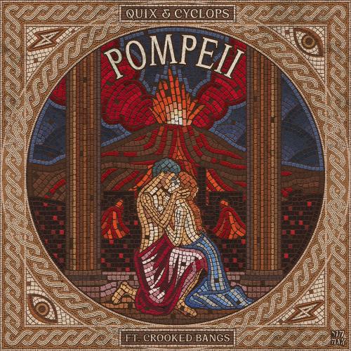 Quix & Cyclops feat. Crooked Bangs - Pompeii