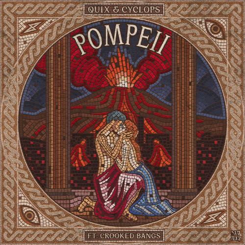 QUIX & Cyclops - Pompeii (feat. Crooked Bangs)