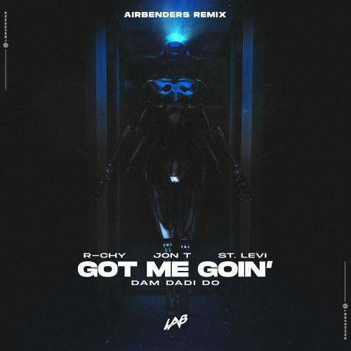 R-Chy, Jon T & AIRBENDERS feat. St. Levi - Got Me Goin' (Dam Dadi Do) (AIRBENDERS Remix)