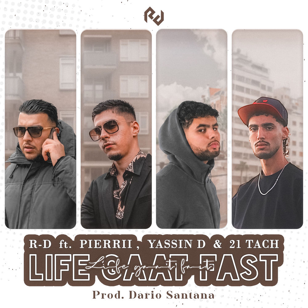 Life Gaat Fast - R-D, Pierrii, Yassin D & 21 Tach