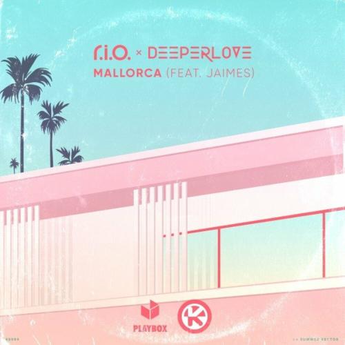 R.I.O. & Deeperlove feat. Jaimes - Mallorca