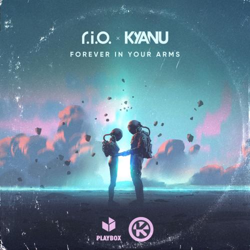 Forever in Your Arms - R.I.O. feat. KYANU