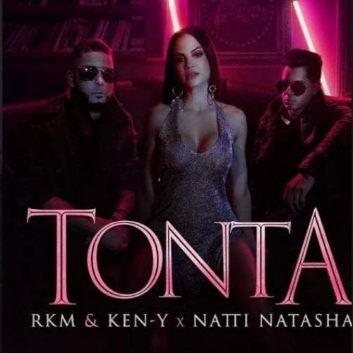 R.K.M. & Ken-Y x Natti Natasha - Tonta