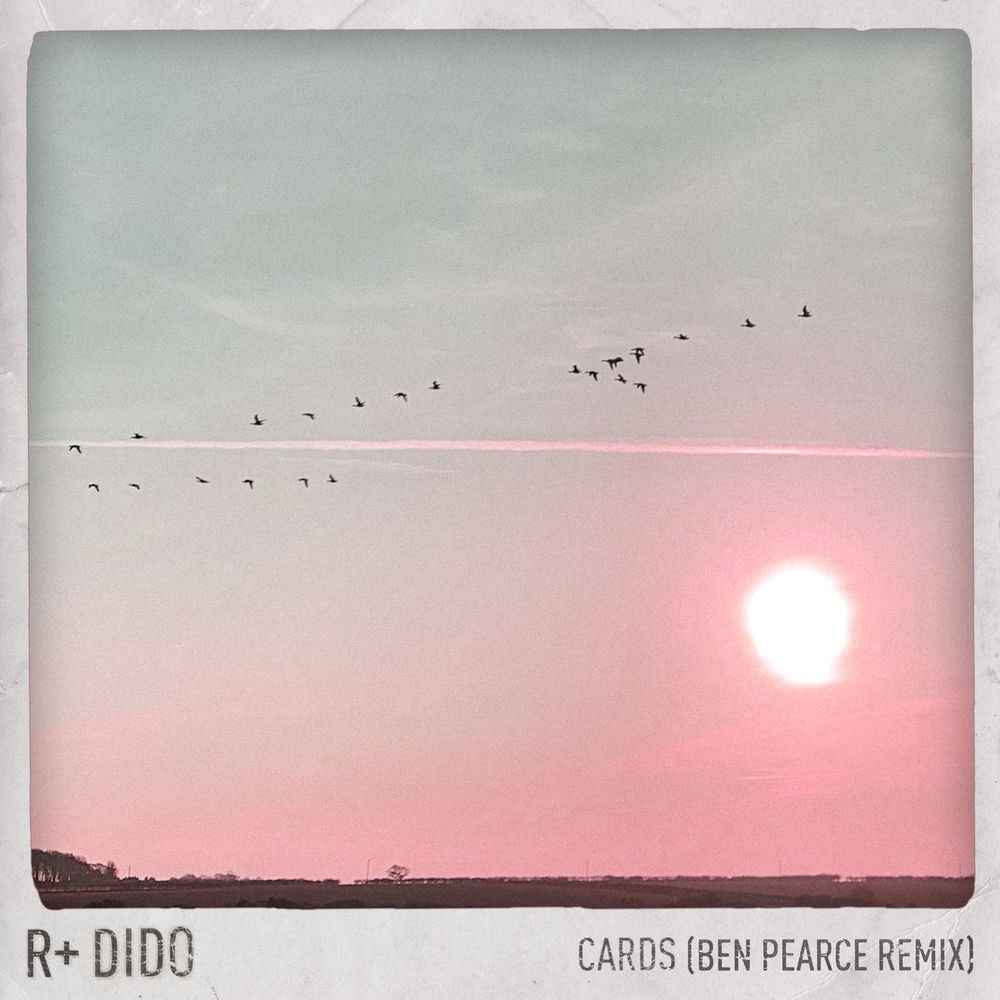 Cards (Ben Pearce Remix _ Edit) (Feat. Ben Pearce) - R Plus & Dido feat. Ben Pearce