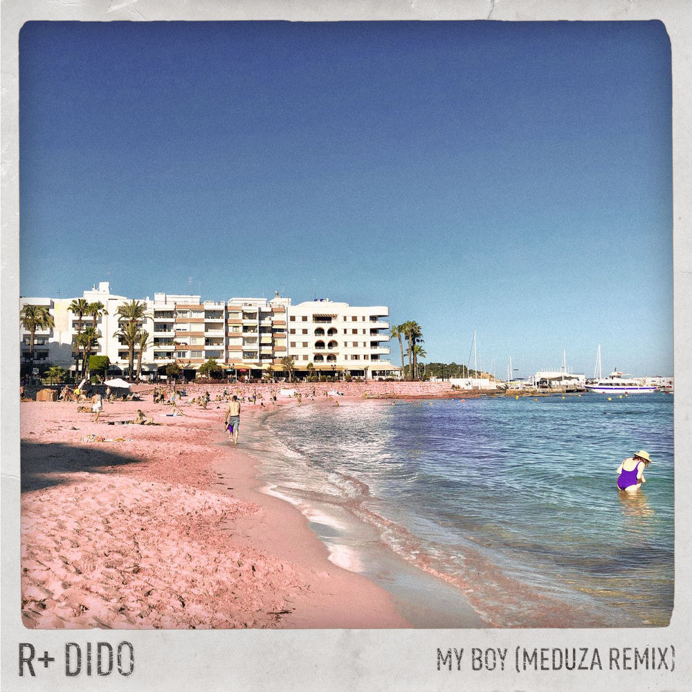 My Boy (Meduza Dance Edit) (Feat. Meduza) - R Plus & Dido feat. Meduza