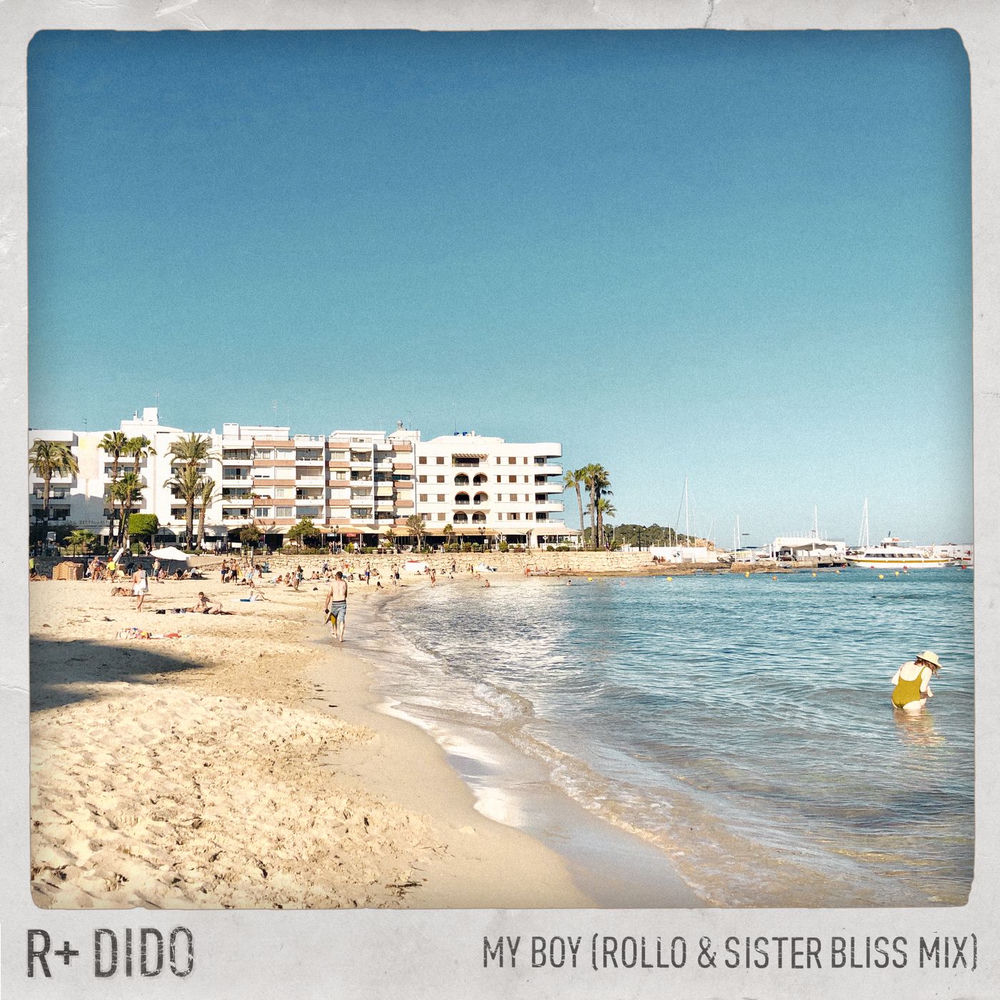 My Boy (Rollo & Sister Bliss Mix) (Feat. Sister Bliss & Rollo) - R Plus & Dido feat. Sister Bliss & Rollo