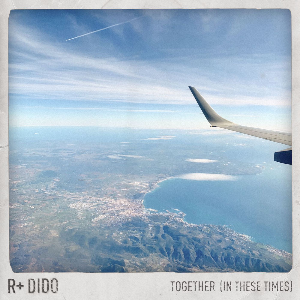 Together (In These Times _ Edit) - R Plus & Dido