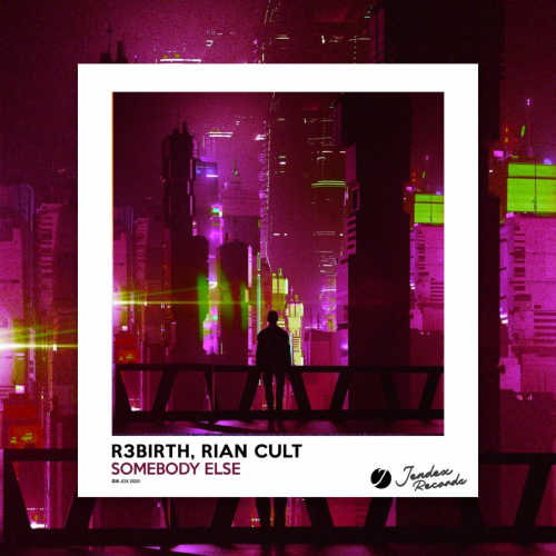 R3BIRTH & Rian Cult - Somebody Else