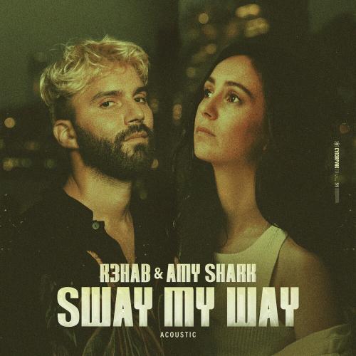 R3hab & Amy Shark - Sway My Way (Acoustic)
