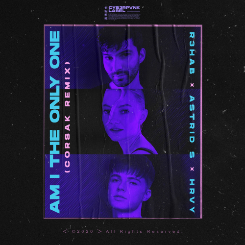 R3hab & Astrid S feat. HRVY - Am I The Only One (CORSAK Remix)