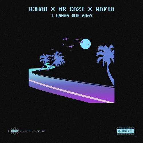 R3hab faet. Mr Eazi x Wafia - I Wanna Run Away