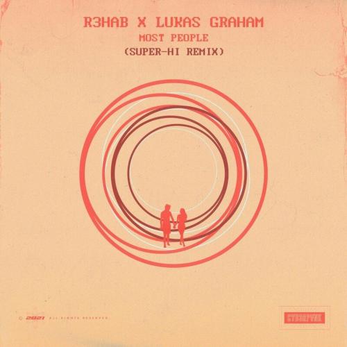 R3hab feat. Lukas Graham - Most People (Super-Hi Remix)