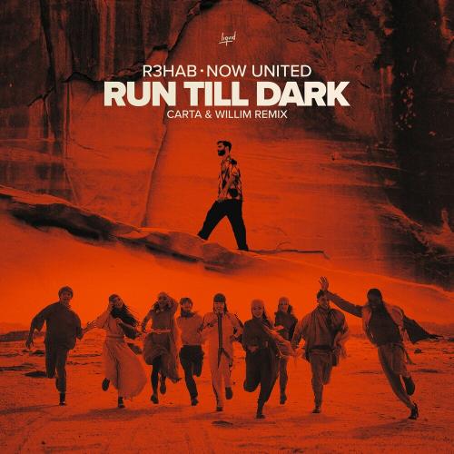 R3hab feat. Now United - Run Till Dark (Carta x Willim Remix)