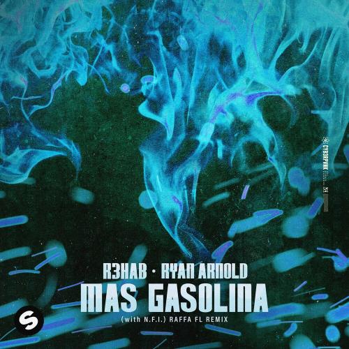 R3hab feat. Ryan Arnold & N.F.I - Mas Gasolina (Raffa Fl Remix)